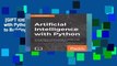 [GIFT IDEAS] Artificial Intelligence with Python: A Comprehensive Guide to Building Intelligent