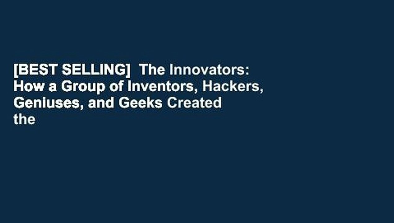 [BEST SELLING]  The Innovators: How a Group of Inventors, Hackers, Geniuses, and Geeks Created the