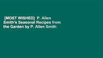 [MOST WISHED]  P. Allen Smith's Seasonal Recipes from the Garden by P. Allen Smith