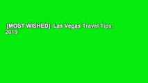 [MOST WISHED]  Las Vegas Travel Tips: 2019