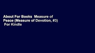 About For Books  Measure of Peace (Measure of Devotion, #3)  For Kindle