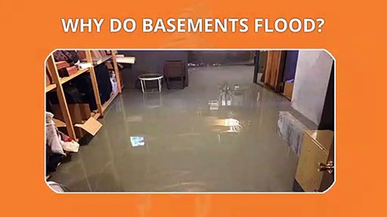 WHY DO BASEMENTS FLOOD?