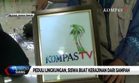 Peduli Lingkungan, Siswa Buat Kerajinan dari Sampah