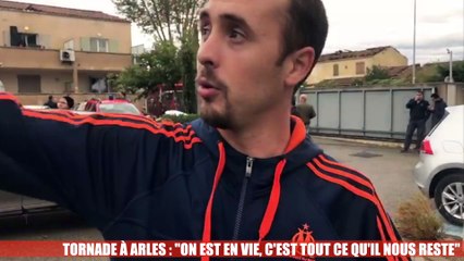 Mini-tornade à Arles : "On est en vie, c'est tout ce qu'il nous reste"