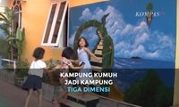 Kampung Kumuh Disulap Jadi Kampung Tiga Dimensi yang 