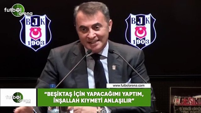 Fikret Orman: Beşiktaş için yapacağımı yaptım, inşallah kıymeti anlaşılır