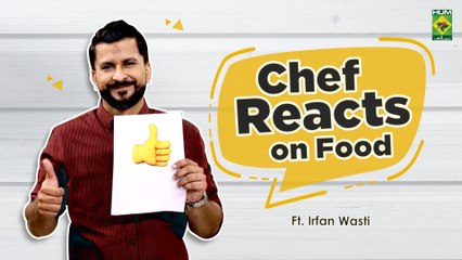 Chef Reacts Ft. Chef Irfan Wasti | Masala TV
