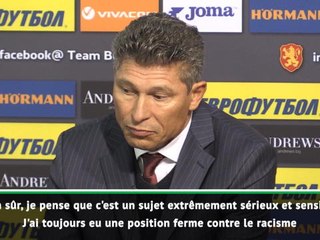 Racisme - Balakov : "Si c'est vrai, c'est une honte, mais il faut le prouver..."