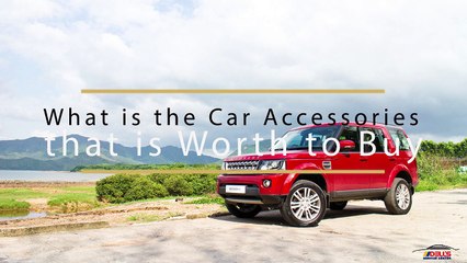 What is the Car Accessories That is Worth to Buy