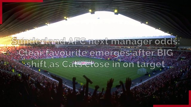 Sunderland AFC next manager odds Clear favourite emerges after BIG shift as Cats close in on target