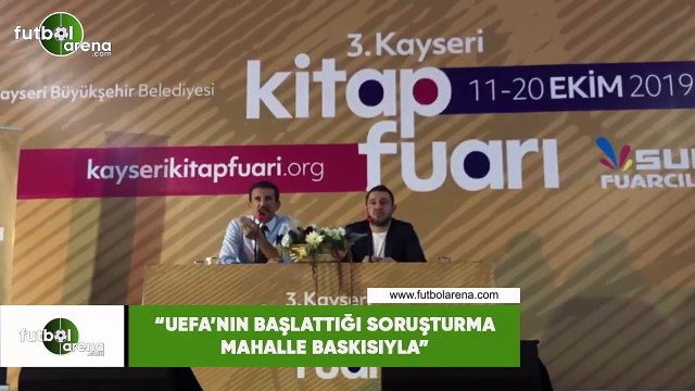 Rüştü Reçber: UEFA'nın başlattığı soruşturma mahalle baskısıyla