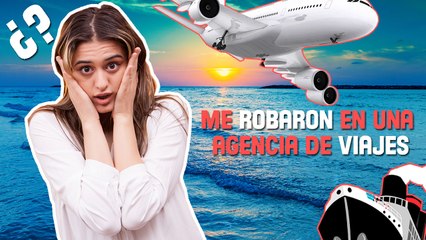 "Me robaron en una agencia de viajes" ¿Cómo evitar esto?