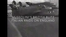 Mussolini's British Blitz - Italian Raids on England