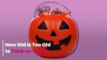 How Old Is Too Old to Trick-or-Treat?