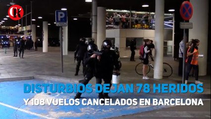Disturbios dejan 78 heridos y 108 vuelos cancelados en Barcelona