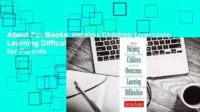About For Books Helping Children Overcome Learning Difficulties: A Step-by-Step Guide for Parents