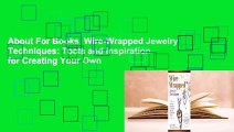 About For Books  Wire-Wrapped Jewelry Techniques: Tools and Inspiration for Creating Your Own