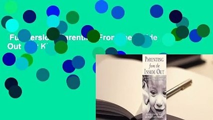 Full version  Parenting From the Inside Out  For Kindle