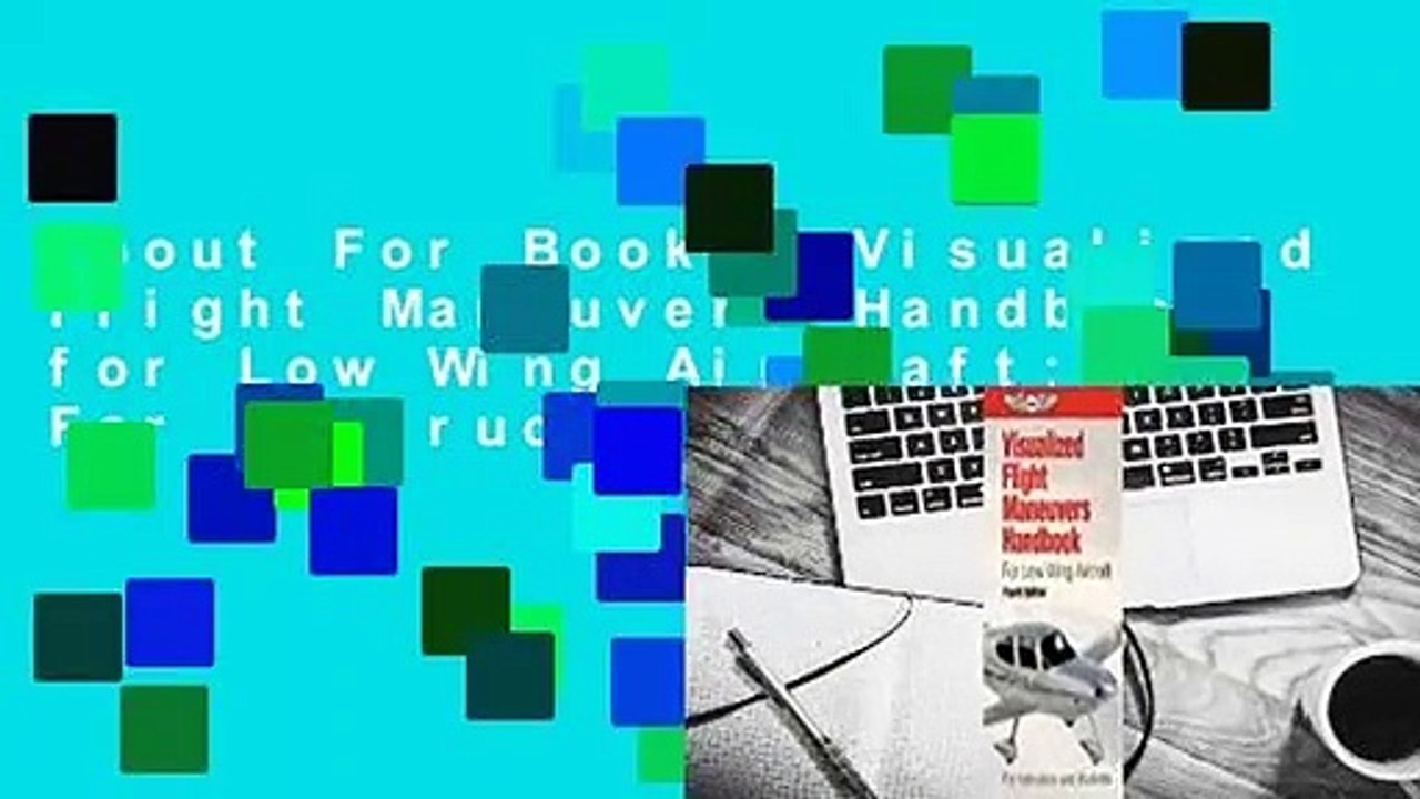 About For Books  Visualized Flight Maneuvers Handbook for Low Wing Aircraft: For Instructors and