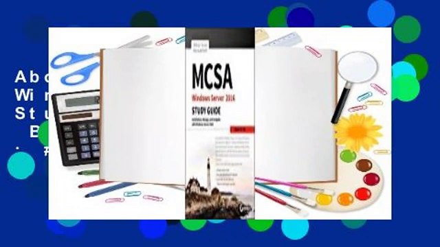 About For Books MCSA Windows Server 2016 Study Guide: Exam 70-740 Best Sellers Rank : #5