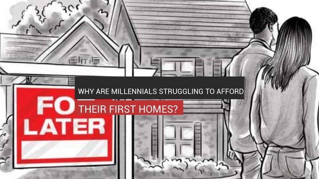 Why Are Millennials Struggling To Afford Homes?
