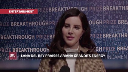 Lana Del Rey Loves Ariana Grande's Vibe