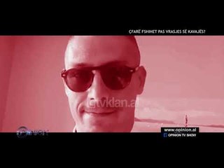Opinion - Cfare fshihet pas vrasjes se Kavajes! (15 tetor 2019)