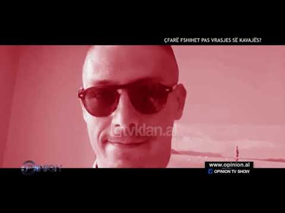 Opinion - Cfare fshihet pas vrasjes se Kavajes! (15 tetor 2019)