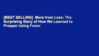 [BEST SELLING]  More from Less: The Surprising Story of How We Learned to Prosper Using Fewer