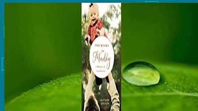Two Kisses for Maddy: A Memoir of Loss and Love Review