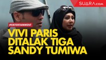 Ditalak 3 Sandy Tumiwa, Vivi Paris: Nomor Saya Diblokir Keluarga