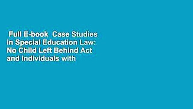 Full E-book Case Studies in Special Education Law: No Child Left Behind Act and Individuals with