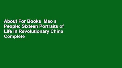 About For Books  Mao s People: Sixteen Portraits of Life in Revolutionary China Complete