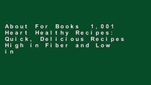 About For Books  1,001 Heart Healthy Recipes: Quick, Delicious Recipes High in Fiber and Low in