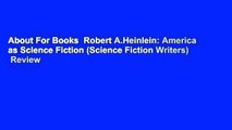 About For Books  Robert A.Heinlein: America as Science Fiction (Science Fiction Writers)  Review