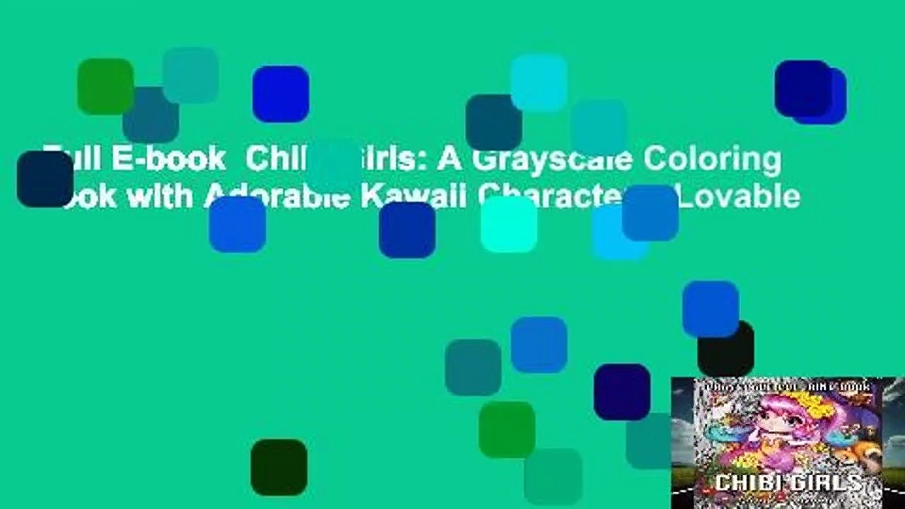 Full E-book  Chibi Girls: A Grayscale Coloring Book with Adorable Kawaii Characters, Lovable