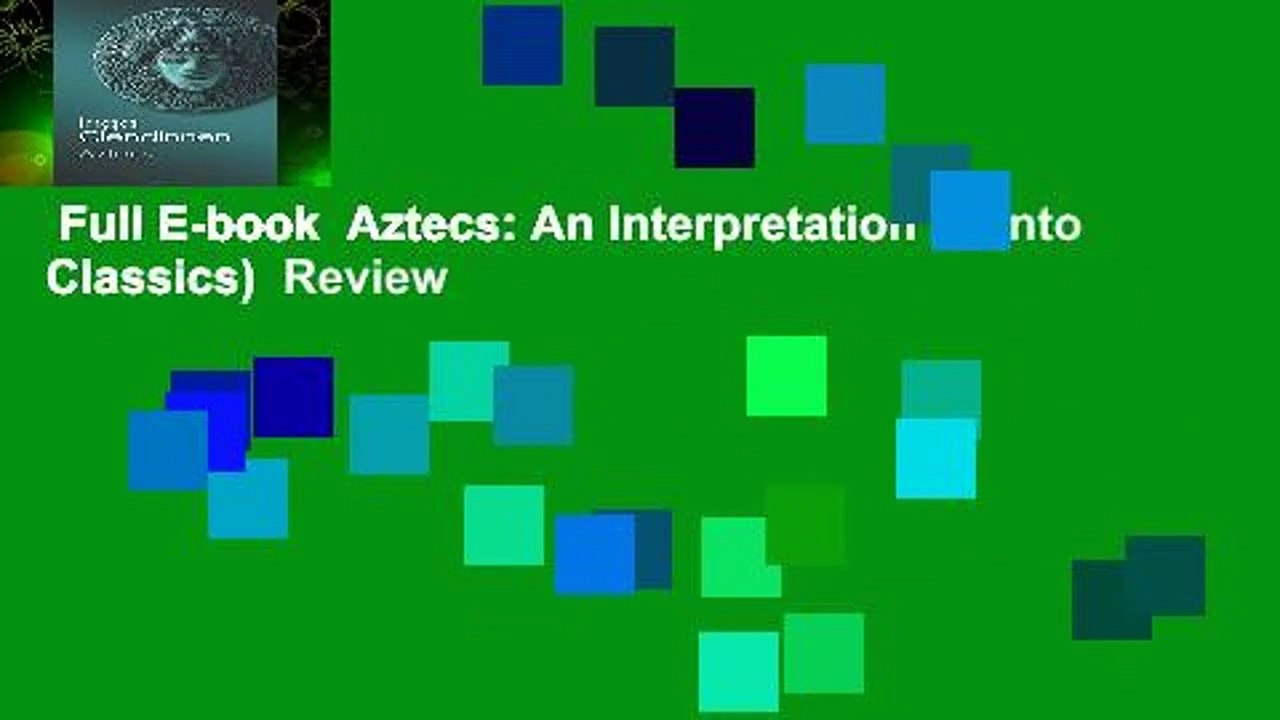 Full E-book  Aztecs: An Interpretation (Canto Classics)  Review