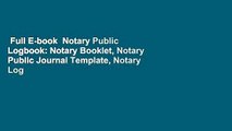 Full E-book  Notary Public Logbook: Notary Booklet, Notary Public Journal Template, Notary Log