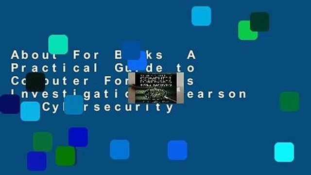 About For Books A Practical Guide to Computer Forensics Investigations (Pearson It Cybersecurity