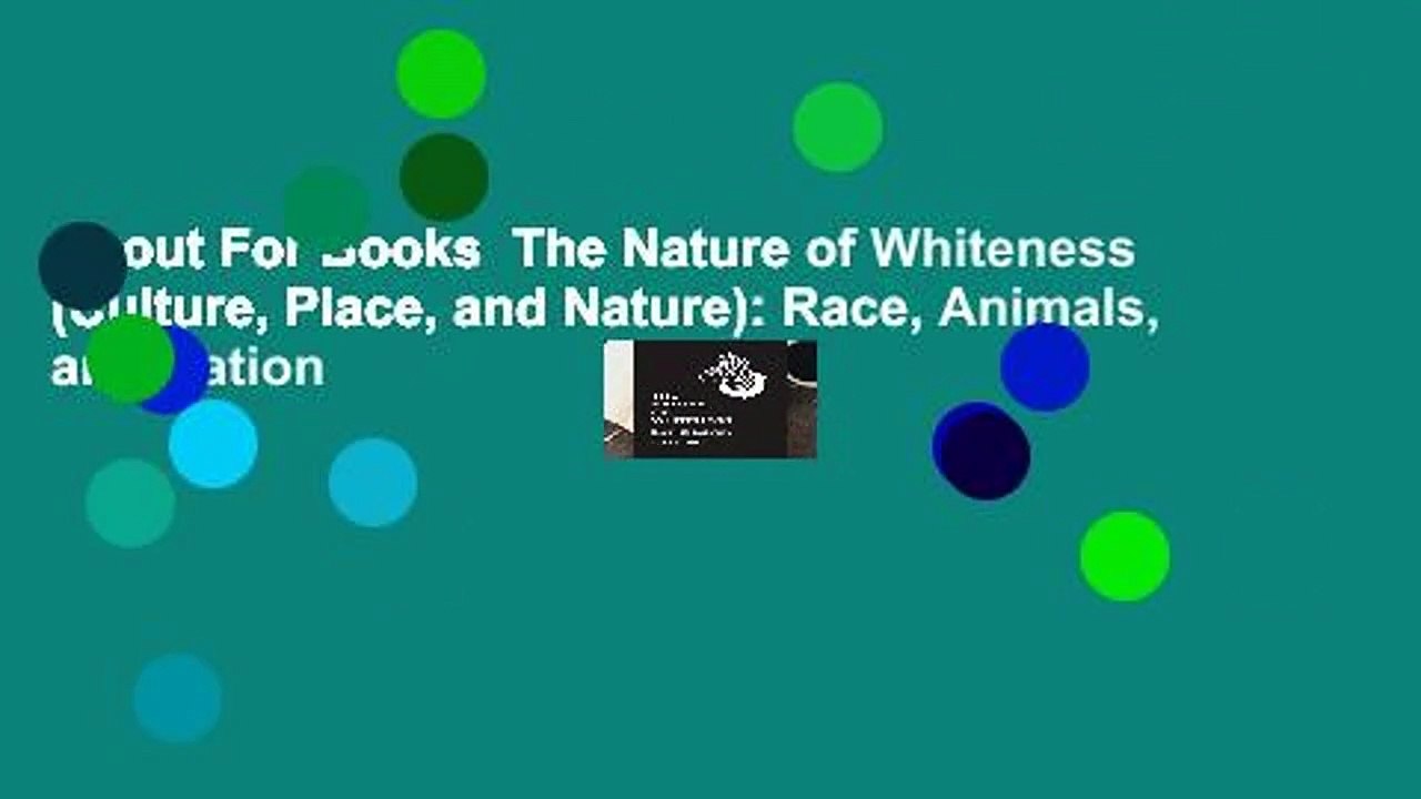 About For Books  The Nature of Whiteness (Culture, Place, and Nature): Race, Animals, and Nation