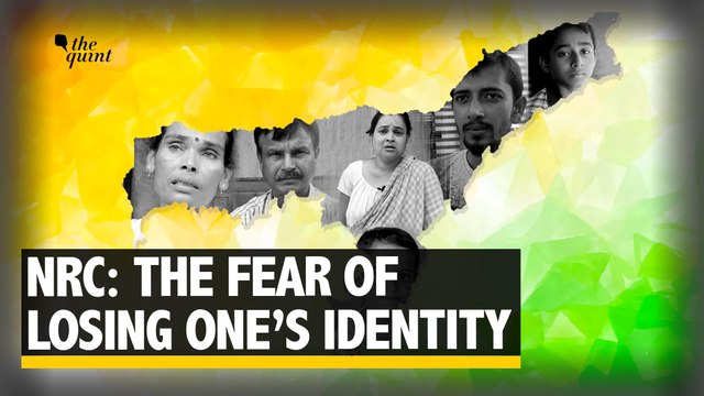 Assam NRC: The fear of losing one's identity I The Quint