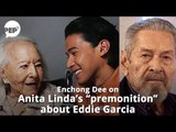 Enchong Dee ikinuwento ang nakakakilabot na premonition ni Anita Linda kay Eddie Garcia