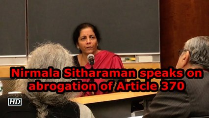 Nirmala Sitharaman speaks on abrogation of Article 370