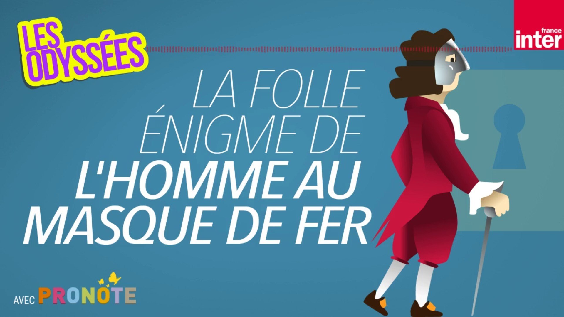 Les Odyssées France Inter La folle énigme de l'homme au masque de fer - Les odyssées - Vidéo  Dailymotion