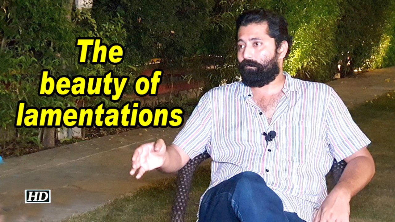 IANS Exclusive | The beauty of lamentations