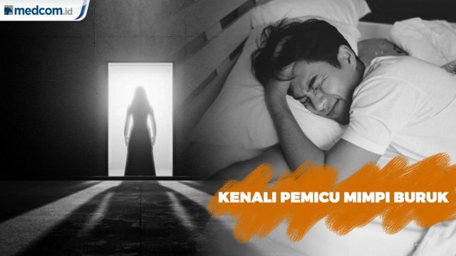Kenali Pemicu Mimpi Buruk