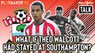 Two-Footed Talk | Was Theo Walcott's career damaged by leaving Southampton too soon?