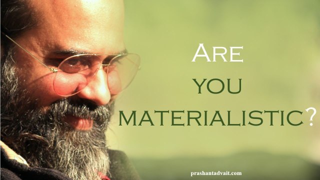 Acharya Prashant, with youth: On why we are materialistic and how we miss being human