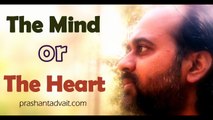 Acharya Prashant, with students: Should I listen to the mind or the Heart?