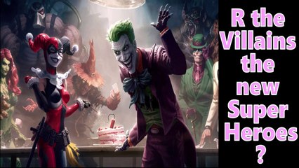 Are the Villains the New Super Heroes?